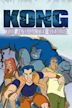 Kong: The Animated Series