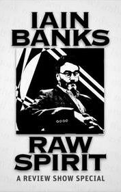 Iain Banks: Raw Spirit
