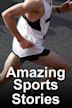 Amazing Sports Stories