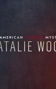 Natalie Wood: An American Murder Mystery