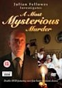 Julian Fellowes Investigates: A Most Mysterious Murder