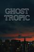 Ghost Tropic