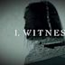 I, Witness