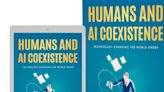 Aakash Chotrani Releases New Book HUMANS AND AI COEXISTENCE: TECHNOLOGY CHANGING THE WORLD ORDER