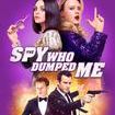 The Spy Who Dumped Me