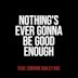 Nothing's Ever Gonna Be Good Enough