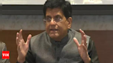 Commerce & industry minister Piyush Goyal rules out change in FDI policy for China - Times of India