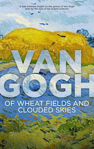 Van Gogh: Of Wheat Fields and Clouded Skies