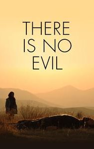 There Is No Evil