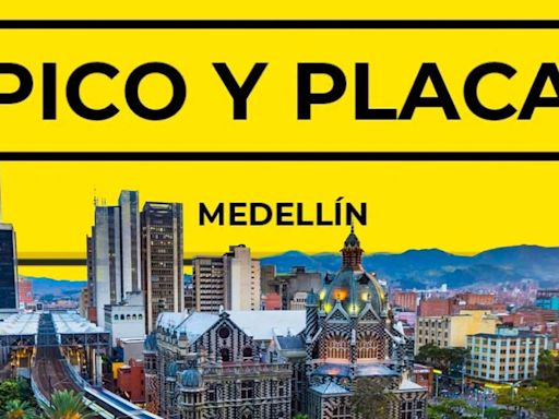 Pico y Placa en Medellín para hoy, jueves 25 de julio de 2024