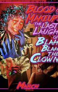 Blood & Makeup: The Last Laugh of Blah Blah the Clown