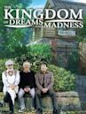 The Kingdom of Dreams and Madness