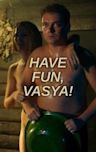 Have Fun, Vasya!