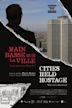 Cities Held Hostage: Main Basse Sur La Ville