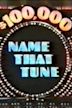 $100, 000 Name That Tune