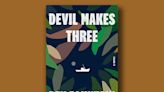 Book excerpt: "Devil Makes Three" by Ben Fountain