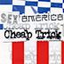 Sex, America, Cheap Trick