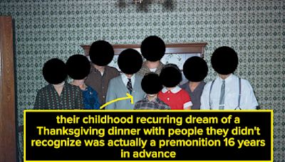 A Woman's Recurring Childhood Dream Predicted An Event 16 Years In The Future, And 22 Other Real-Life "Unsolved...