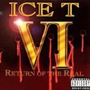 Ice-T VI: Return of the Real