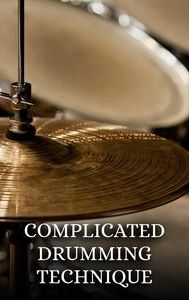 Complicated Drumming Technique