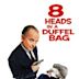 8 Heads in a Duffel Bag