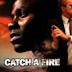 Catch a Fire (film)