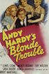 Andy Hardy's Blonde Trouble