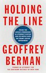 Holding the Line: Inside the Nation's Preeminent US Attorney's Office and Its Battle with the Trump Justice Department