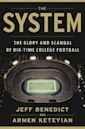 The System: The Glory and Scandal of Big-Time College Football