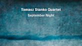 Music Review: Concert album from the Tomasz Stanko Quartet explains the jazz lineup’s staying power