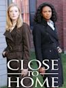 Close to Home - Giustizia ad ogni costo