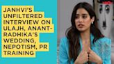 Janhvi Kapoor's thoughts on Ulajh, Anant Ambani-Radhika Merchant's wedding, nepotism, and trolls.