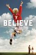 Believe - Il sogno si avvera