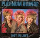 Not in Love (Platinum Blonde song)