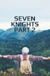 Seven Knights Part 3