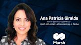 Colombiana Ana Patricia Giraldo, nueva chief commercial officer de Marsh McLennan en América Latina y el Caribe