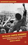 The Black Campus Movement (Contemporary Black History)