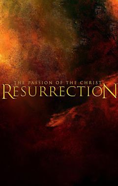 The Passion of the Christ: Resurrection