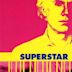 Superstar: The Life and Times of Andy Warhol