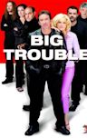 Big Trouble