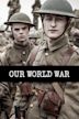 Our World War