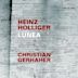 Heinz Holliger: Lunea