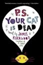 P.S. Your Cat Is Dead