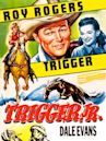 Trigger, Jr.