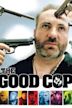 The Good Cop