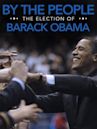 By the People: The Election of Barack Obama