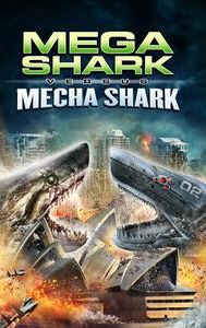 Mega Shark Versus Mecha Shark