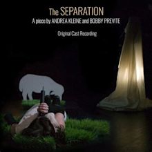 The Separation Original Cast Recording | Bobby Previte