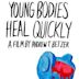 Young Bodies Heal Quickly