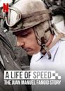 A Life of Speed: The Juan Manuel Fangio Story